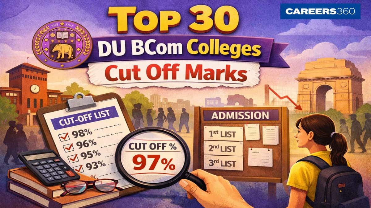 Top 30 DU BCom Colleges Cut Off Marks - College-Wise CUET Scores